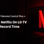 How To Update Netflix On LG Smart TV With Remote in Record Time?